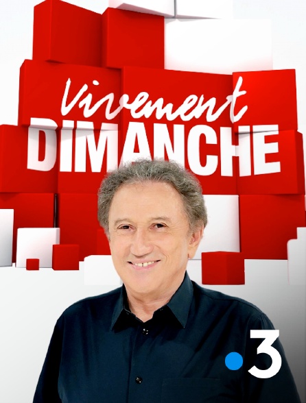 Vivement dimanche en streaming & replay gratuit sur France 3