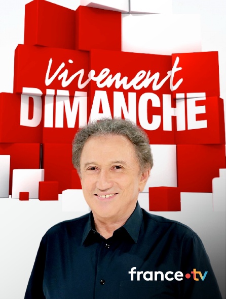 France.tv - Vivement dimanche