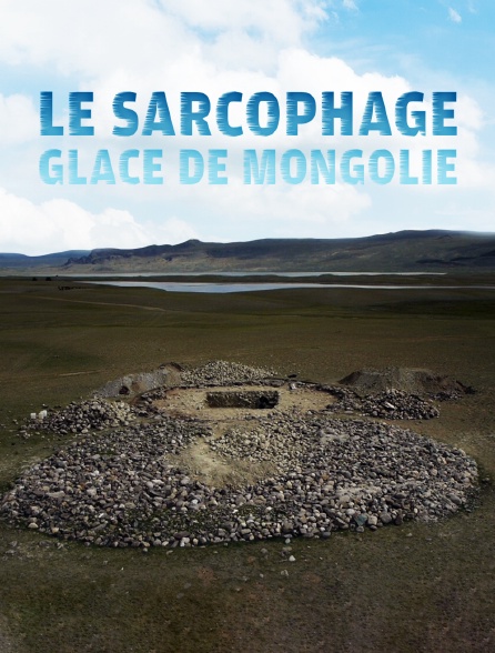 Le sarcophage glacé de Mongolie