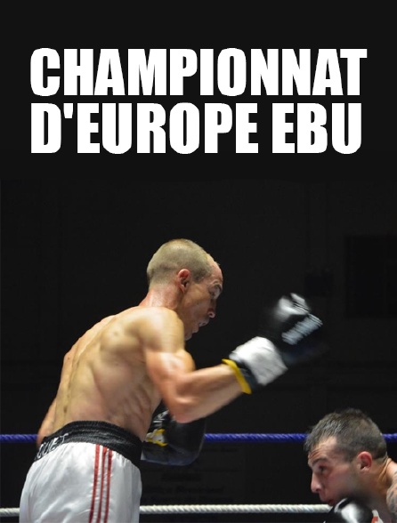 Boxe : Championnat d'Europe (EBU)