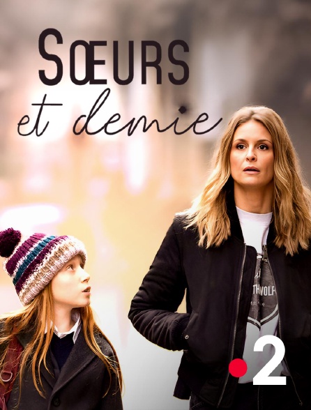 France 2 - Soeurs et demie