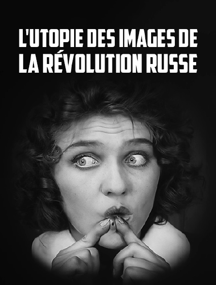 L'utopie des images de la révolution russe