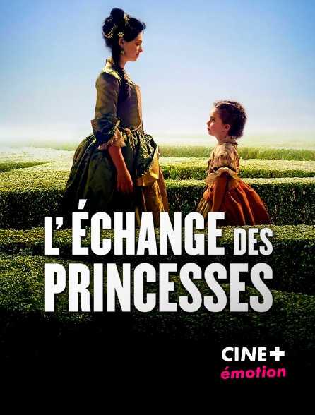 CINE+ Emotion - L'échange des princesses