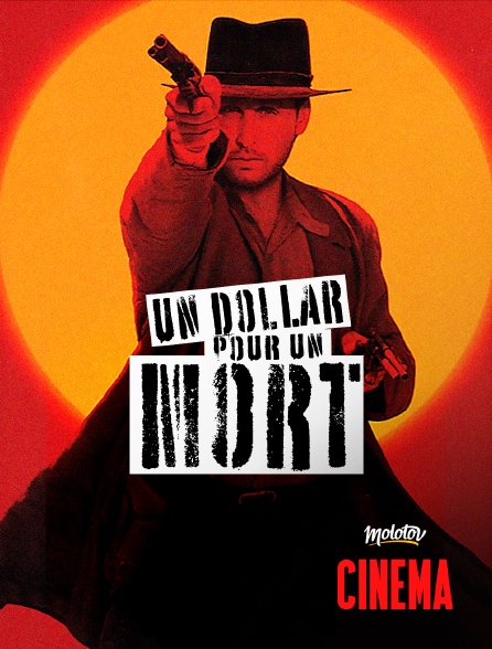 Molotov Channels Cinéma - Un dollar pour un mort