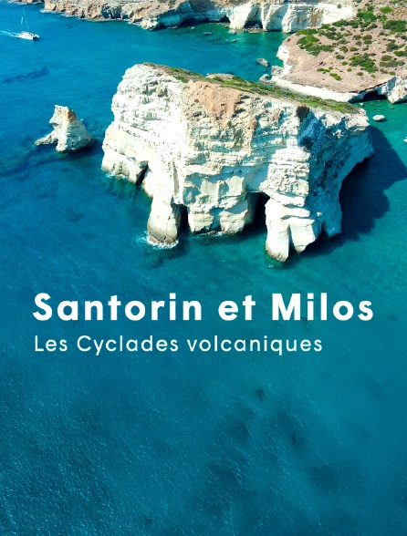 Santorin et Milos, les cyclades volcaniques