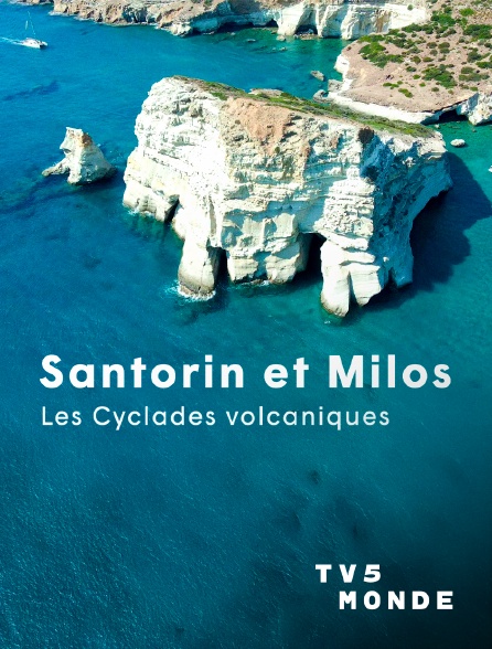 TV5MONDE - Santorin et Milos, les cyclades volcaniques