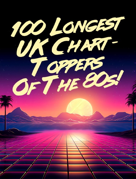100 Longest UK Chart-Toppers Of The 80s!