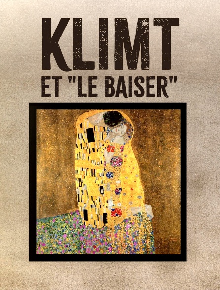 Klimt et "Le baiser"