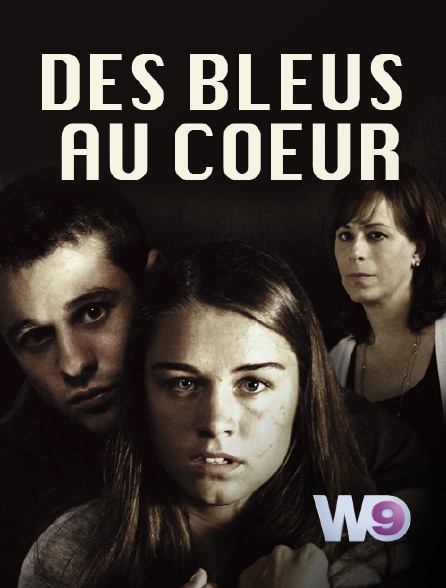 W9 - Des bleus au coeur