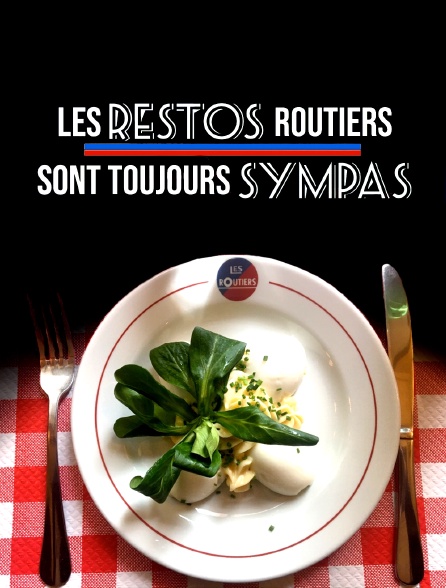 Les restos routiers sont toujours sympas