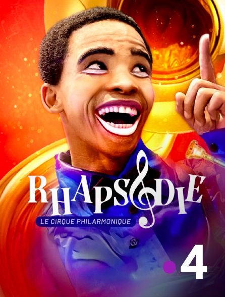France 4 - Rhapsodie, le cirque philharmonique