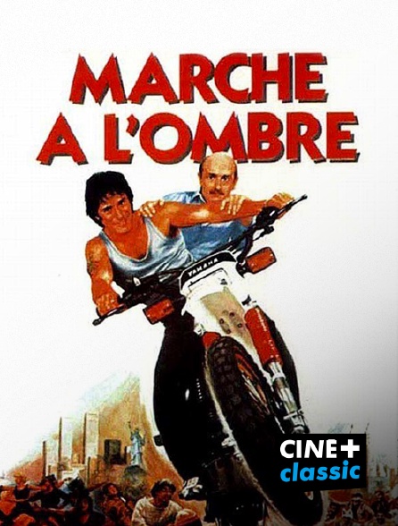 CINE+ Classic - Marche à l'ombre