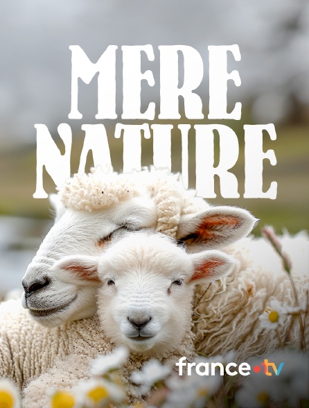 france.tv - Mère nature