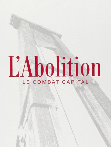 L'abolition, le combat capital