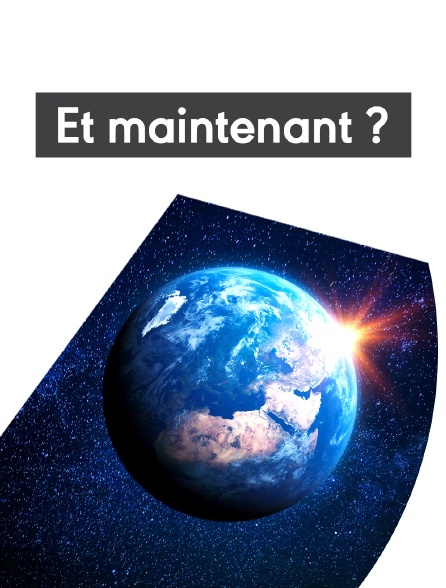 Et maintenant ?