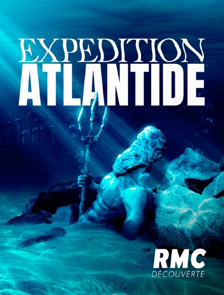 RMC Découverte - Expédition Atlantide