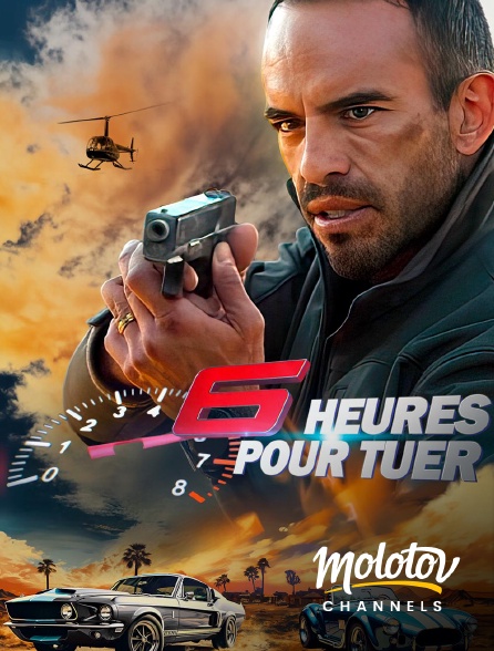 Molotov Channels - 6 heures pour tuer