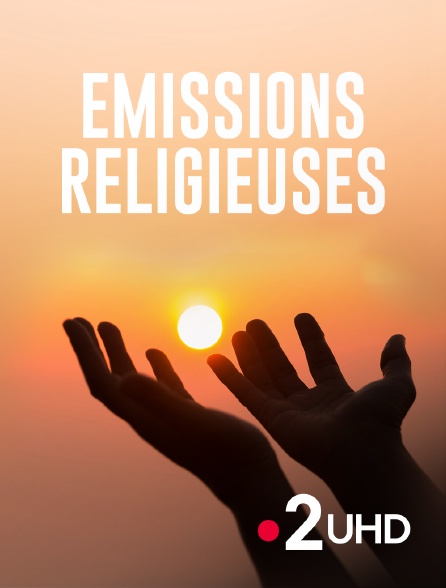 France 2 UHD - Emissions religieuses