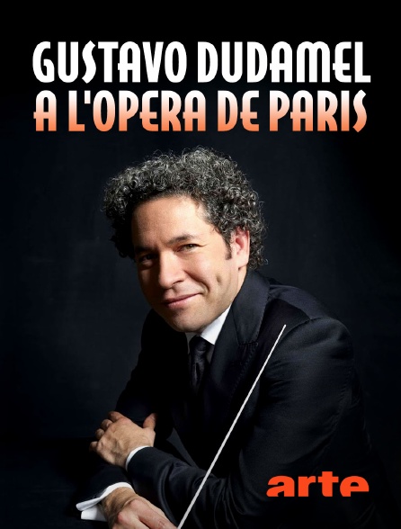 Arte - Gustavo Dudamel à l'Opéra de Paris