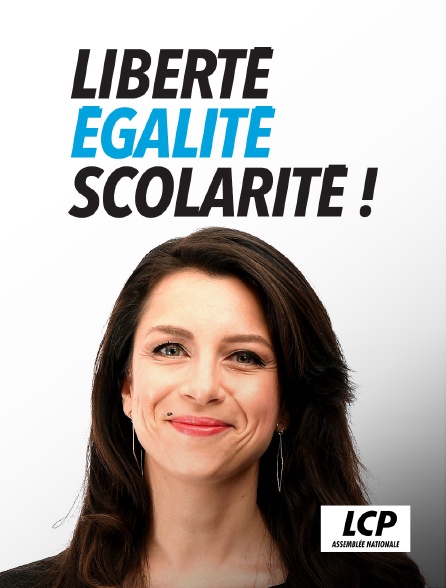 LCP 100% - Liberté, égalité, scolarité !