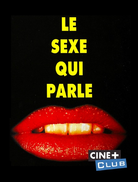 Ciné+ Club - Le sexe qui parle