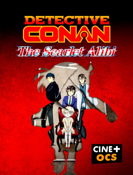 CINÉ Cinéma - Détective Conan : The Scarlet alibi