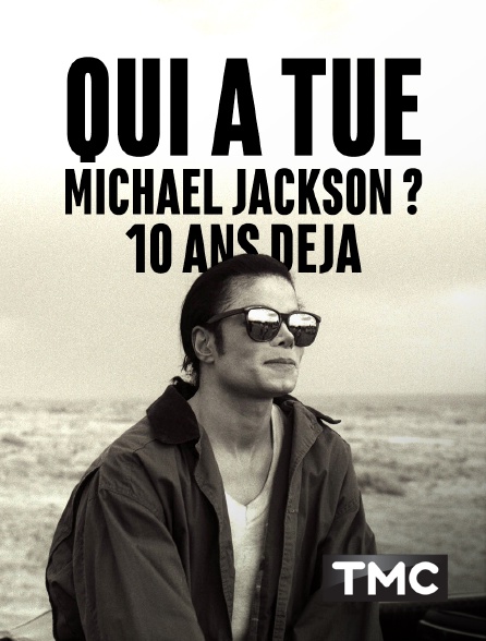 TMC - Qui a tué Michael Jackson ? : 10 ans déjà