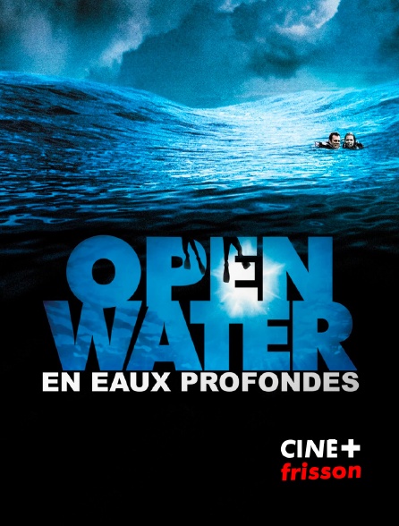 CINE+ Frisson - Open Water, en eaux profondes en replay