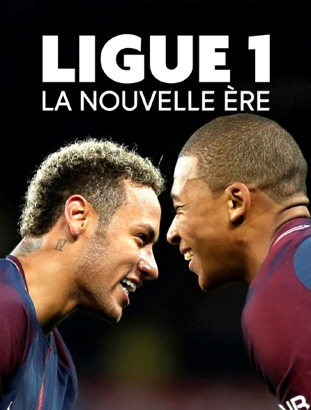 Ligue 1 : la nouvelle ère