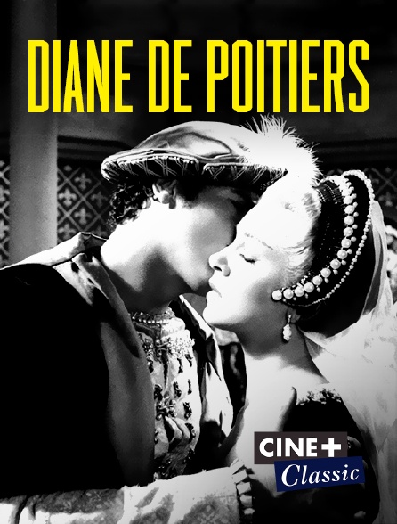 Ciné+ Classic - Diane de Poitiers