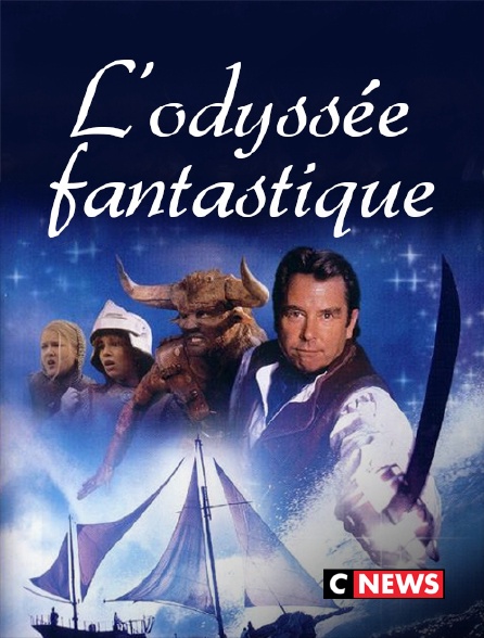 CNEWS - L'odyssée fantastique