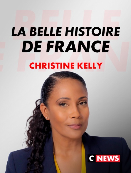 CNEWS - La belle histoire de France
