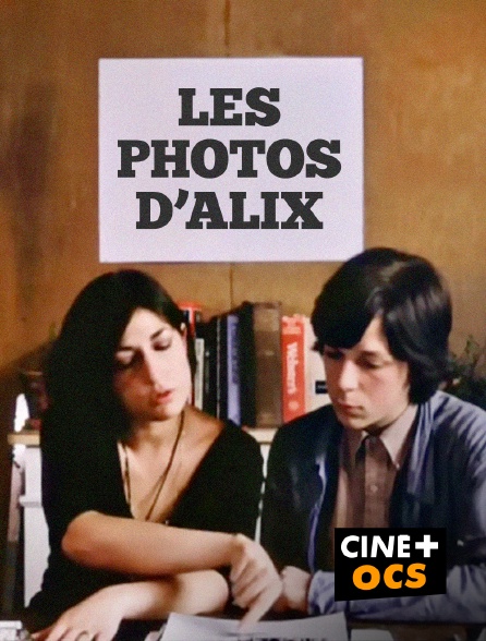 CINÉ Cinéma - Les photos d'Alix (version restaurée)