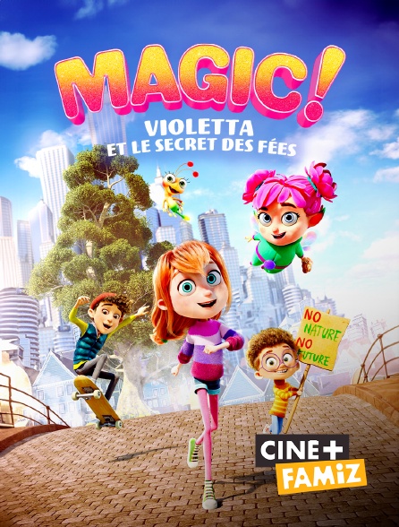 Ciné+ Famiz - Magic ! Violetta et le secret des fées
