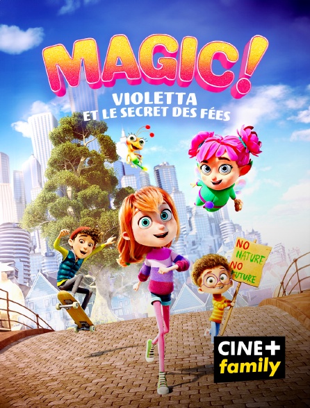 CINE+ Family - Magic ! Violetta et le secret des fées