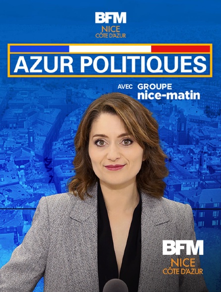 BFM Nice Côte d'Azur - Azur Politiques