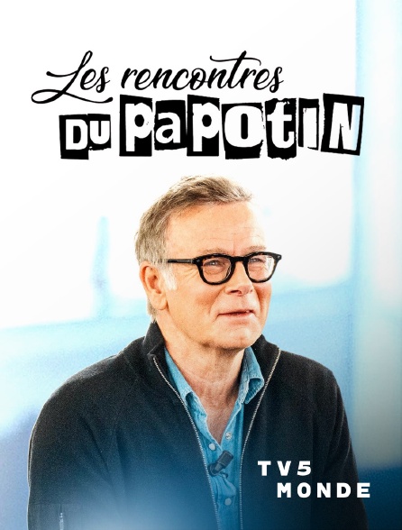 TV5MONDE - Les rencontres du Papotin