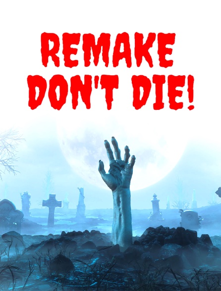 Remake Don't Die