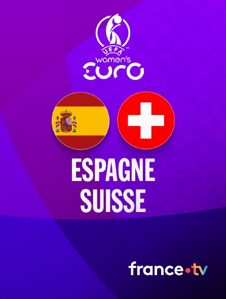 france.tv - Football - Euro féminin : Espagne / Suisse