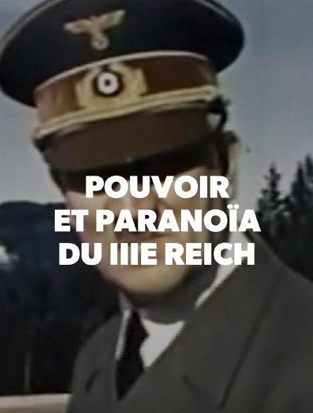 Pouvoir et paranoïa du IIIe Reich