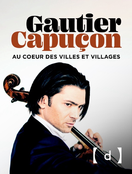 France TV Docs - Gautier Capuçon, au coeur des villes et villages