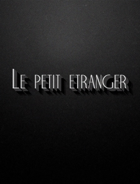 Le petit étranger