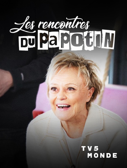 TV5MONDE - Les rencontres du Papotin