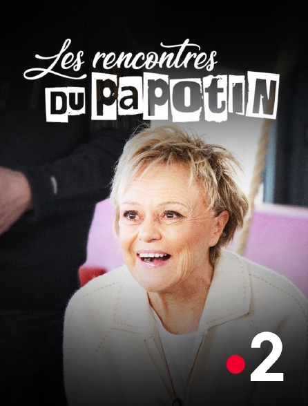 France 2 - Les rencontres du Papotin