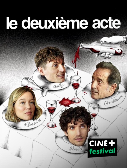 CINE+ Festival - Le deuxième acte en replay