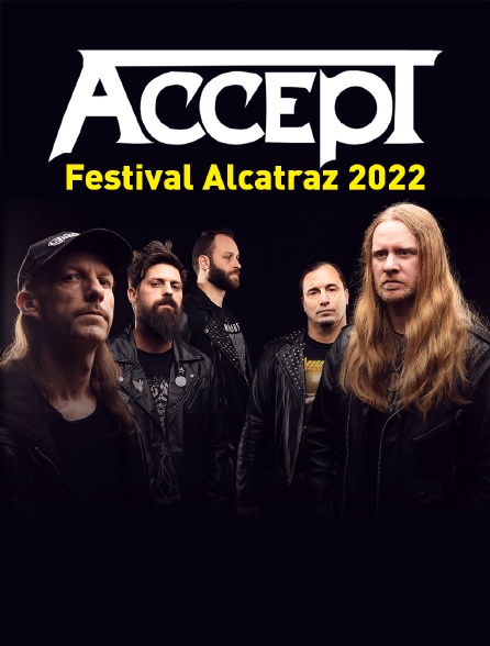 Accept : Festival Alcatraz 2022