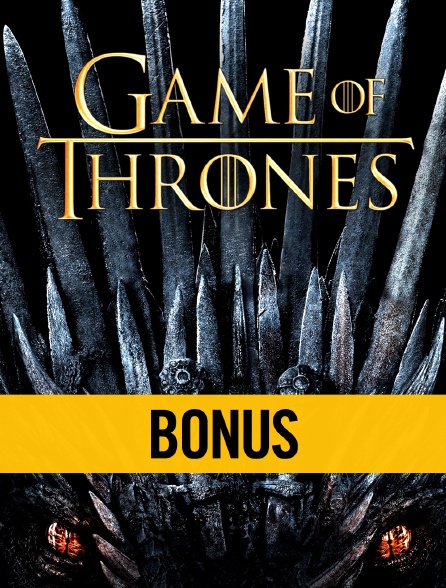 Game of Thrones saison 8 Bonus