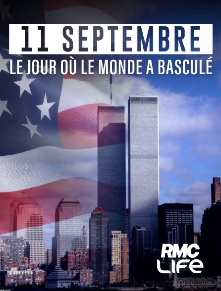 RMC Life - 11 Septembre, le jour où le monde a basculé