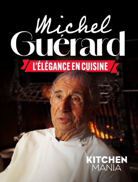 KITCHEN MANIA - Michel Guérard, l'élégance en cuisine