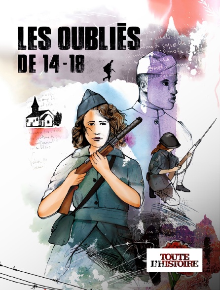 Toute l'Histoire - Les oubliés de 14-18